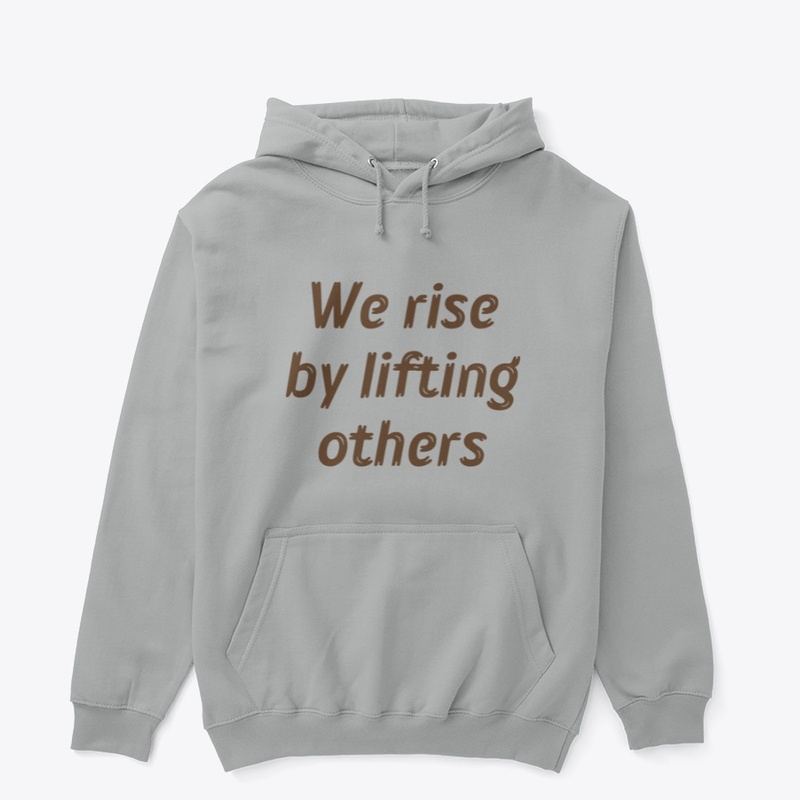 We rise be lifting others