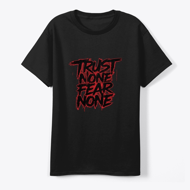 Trust None Fear None Streetwear ⚡