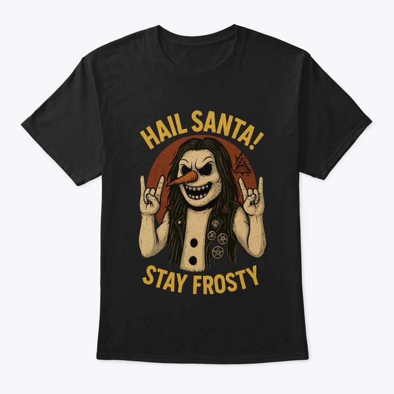 Hail Santa Stay Frosty Tee