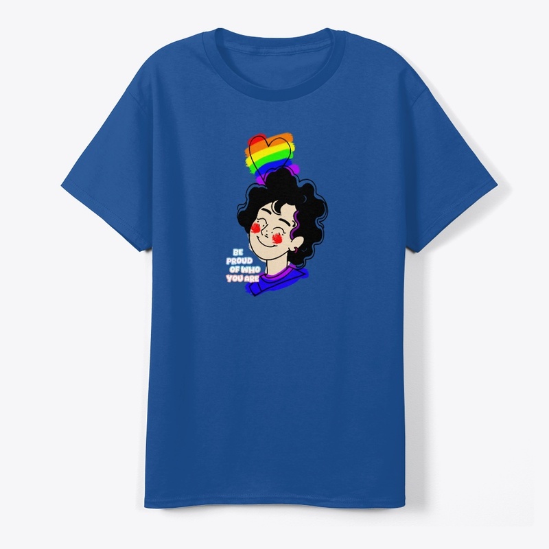 Be Proud Of Who You Are