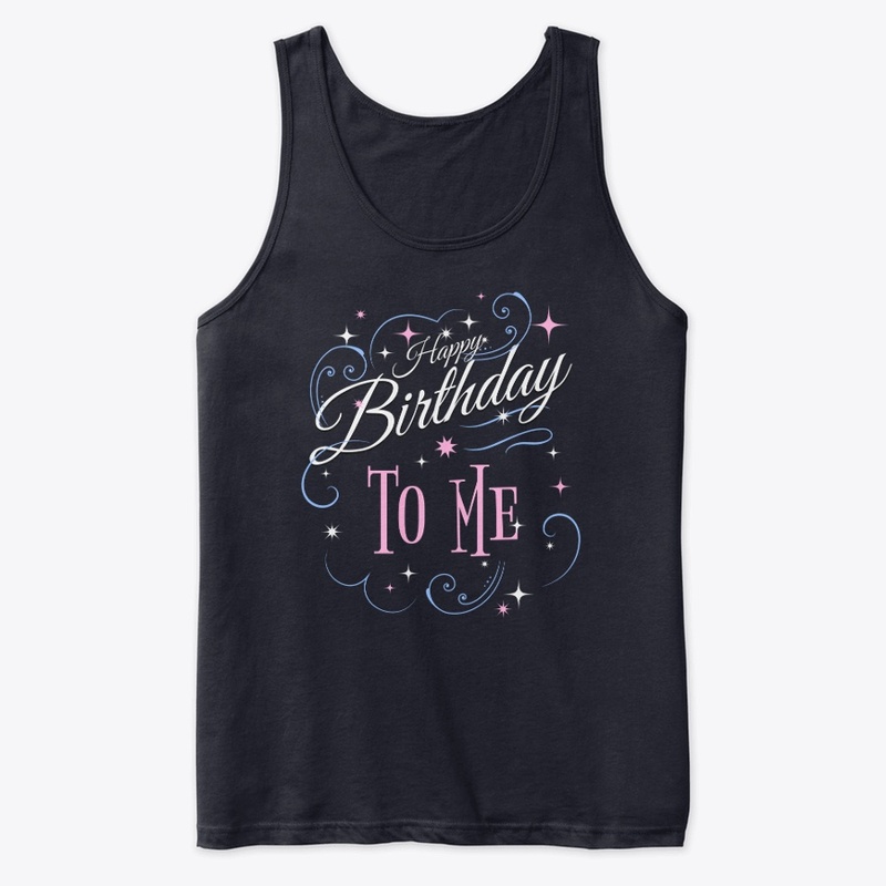 Happy Birthday To Me