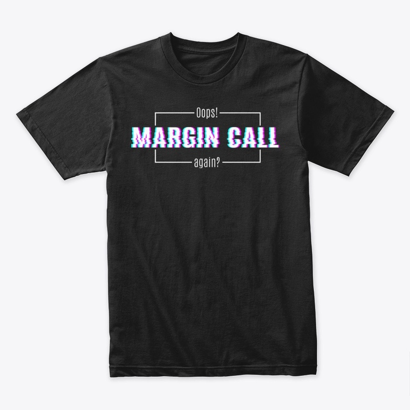 Oops margin call again