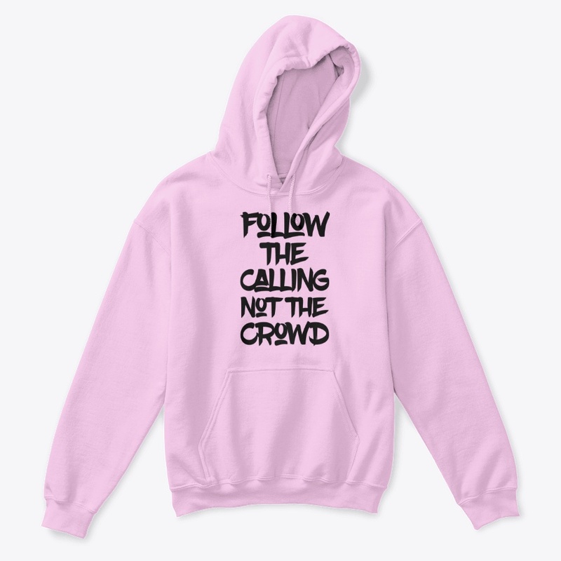 Follow The Calling Not The Crowd T-Shirt