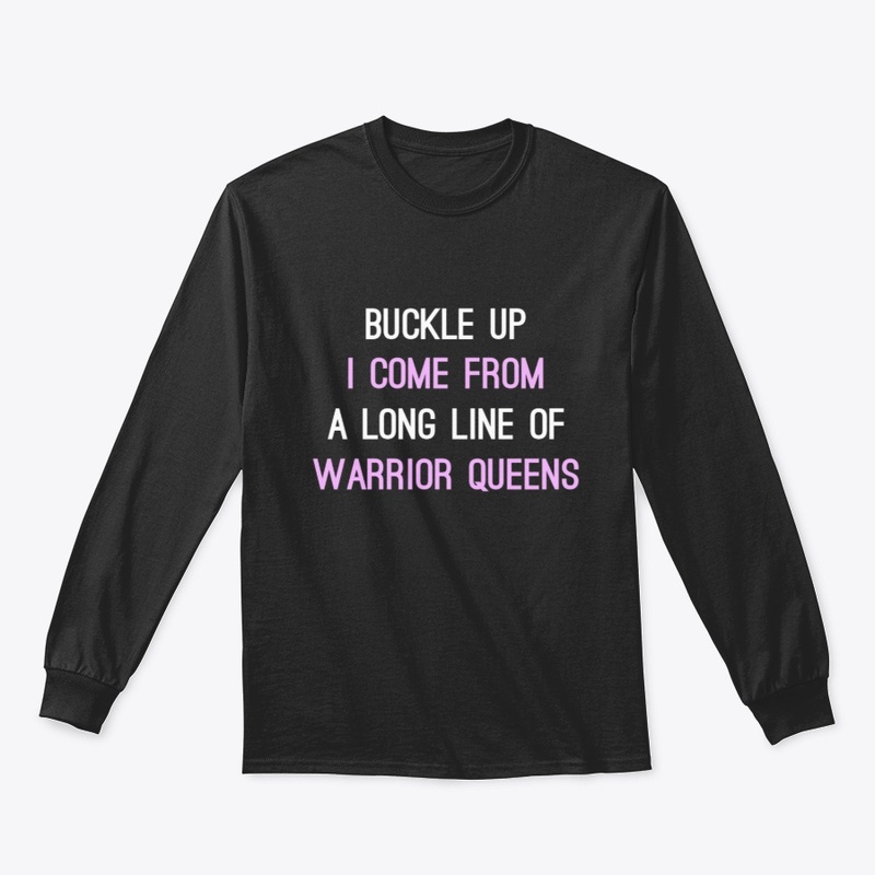 Buckle Up A Long Line Of Warrior Queens