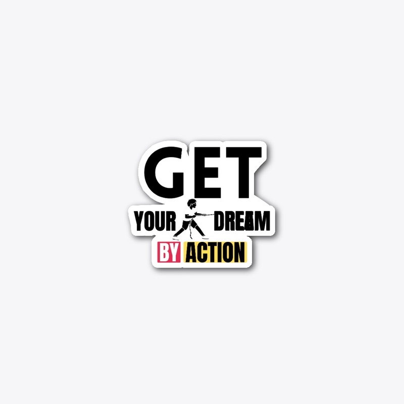 get your dream by action