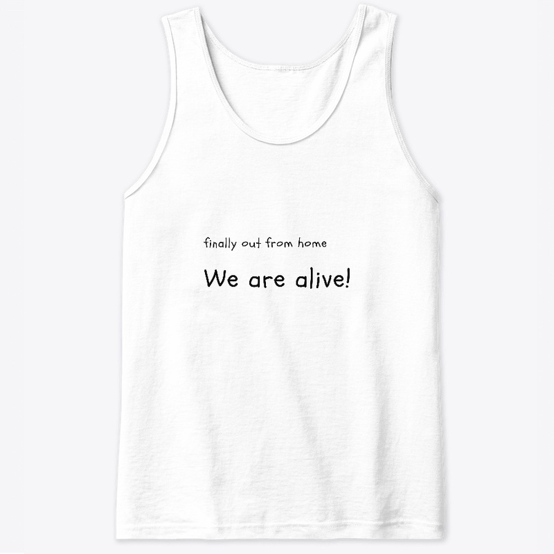 we are alive