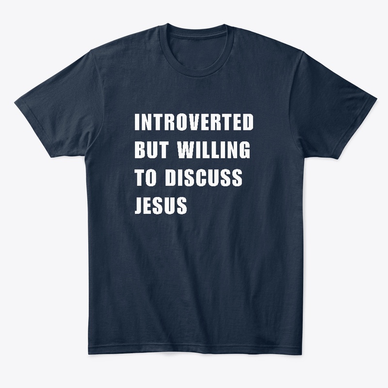Introverted But Willing To Discuss Jesus