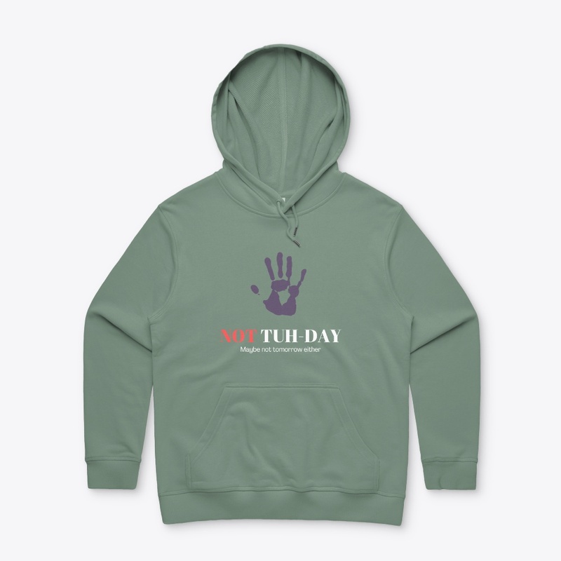 Not Tuh-Day