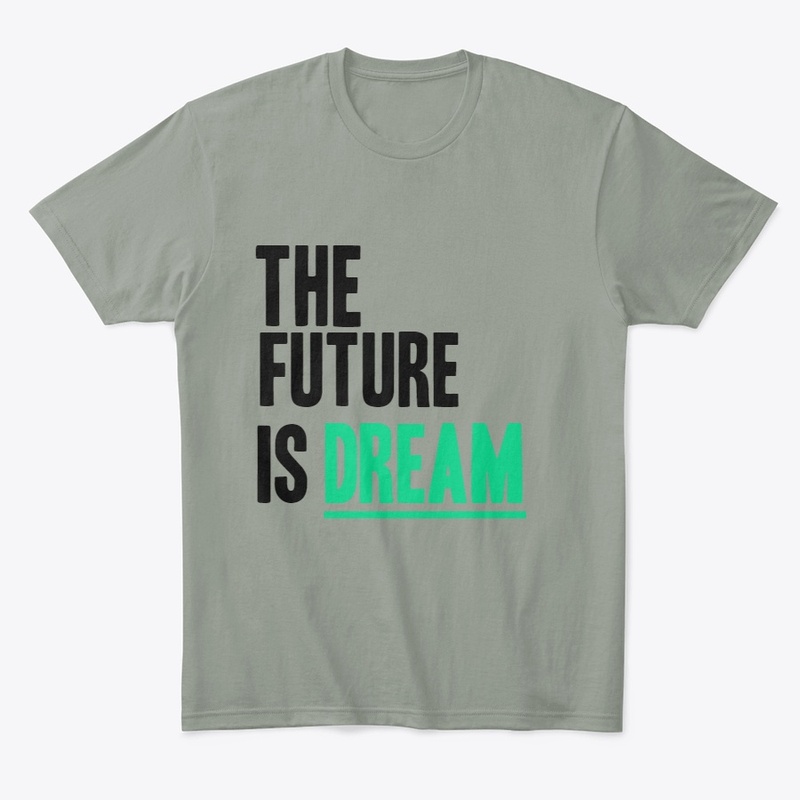 The future is dream