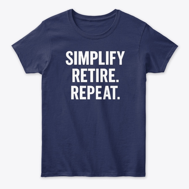 Simplify. Retire. Repeat. T-Shirt
