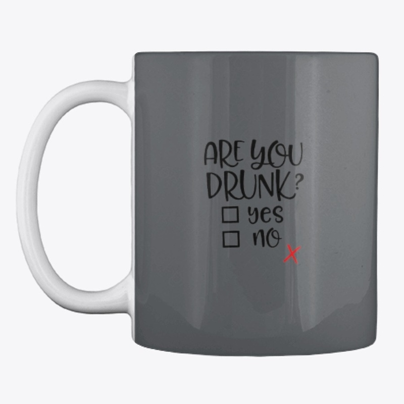 Are you Drunk?
