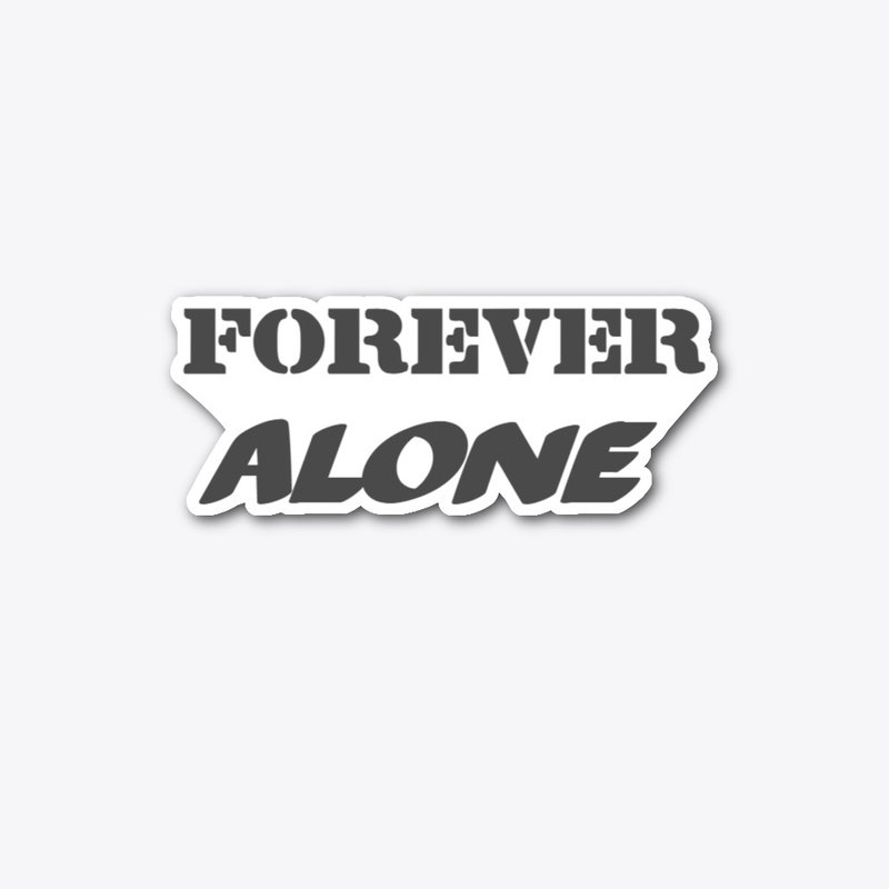 forever alone print product