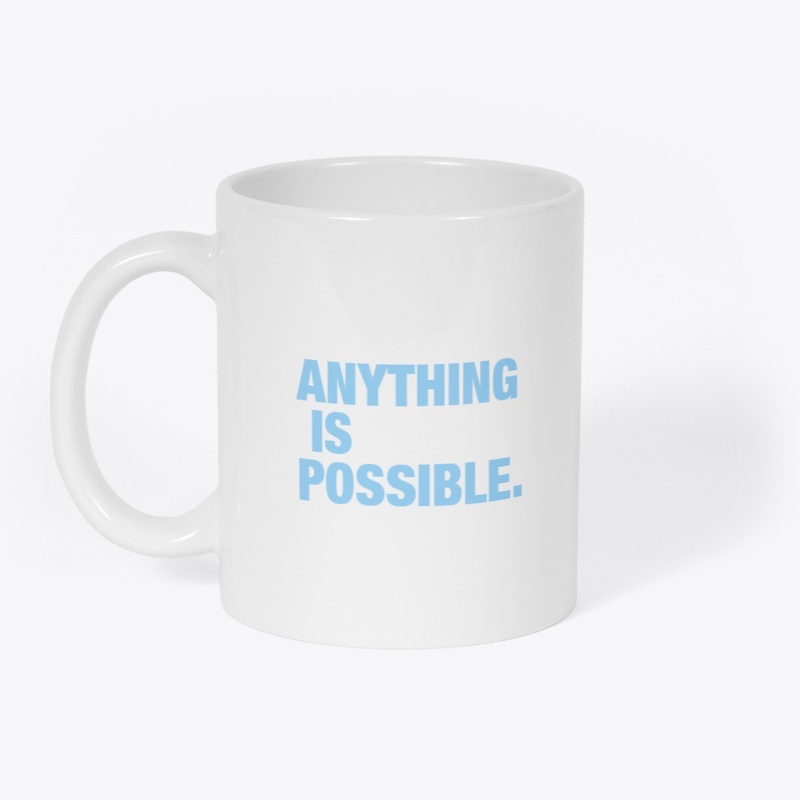 Anything Is Possible