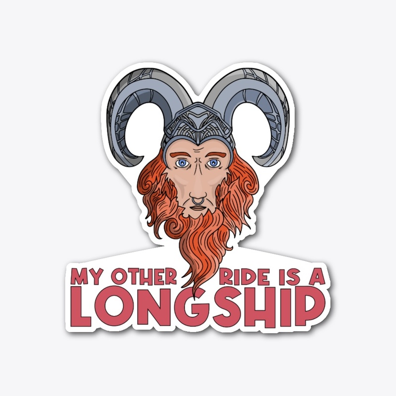 My Other Ride Is a Longship Viking