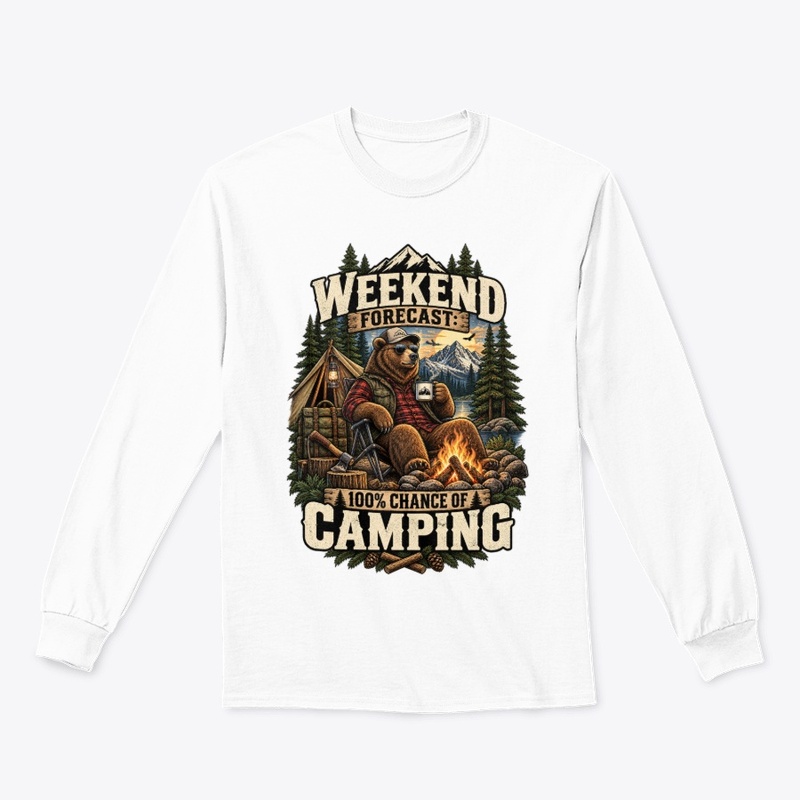 Weekend Forecast 100% Chance of Camping 