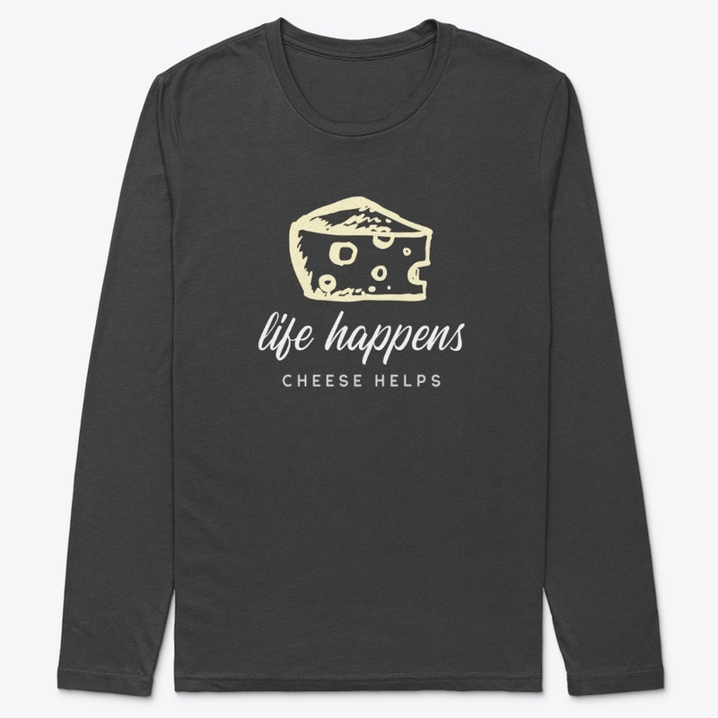 Life Happens, Cheese Helps