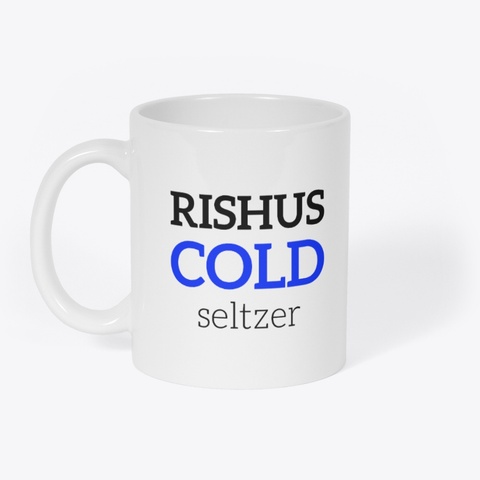 Rishus Cold Seltzer White T-Shirt Front
