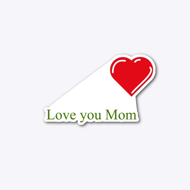 Love you Mom