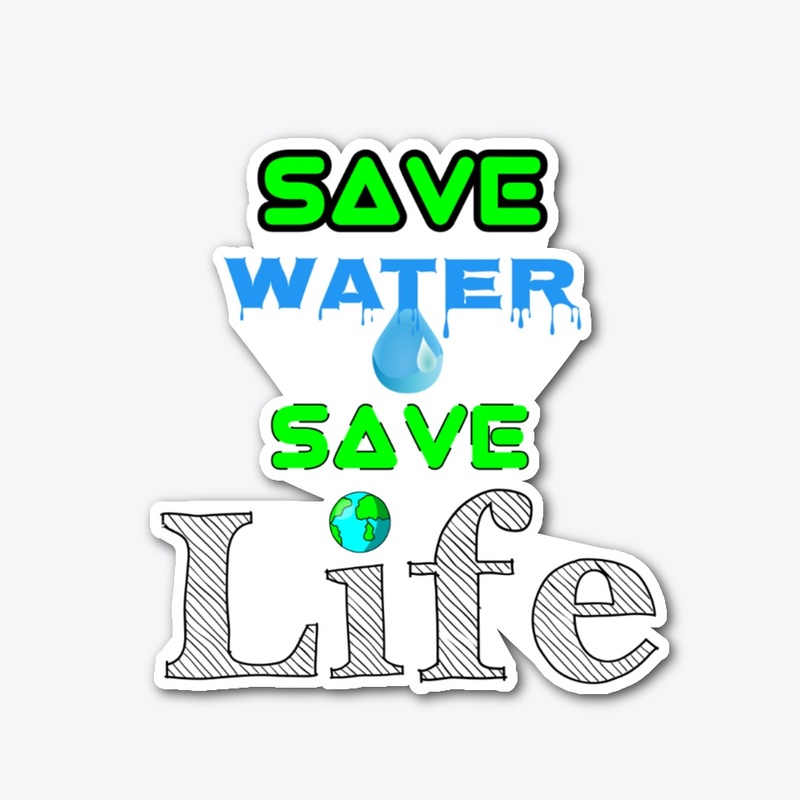 "Save Water 💦 Save Life" Message 