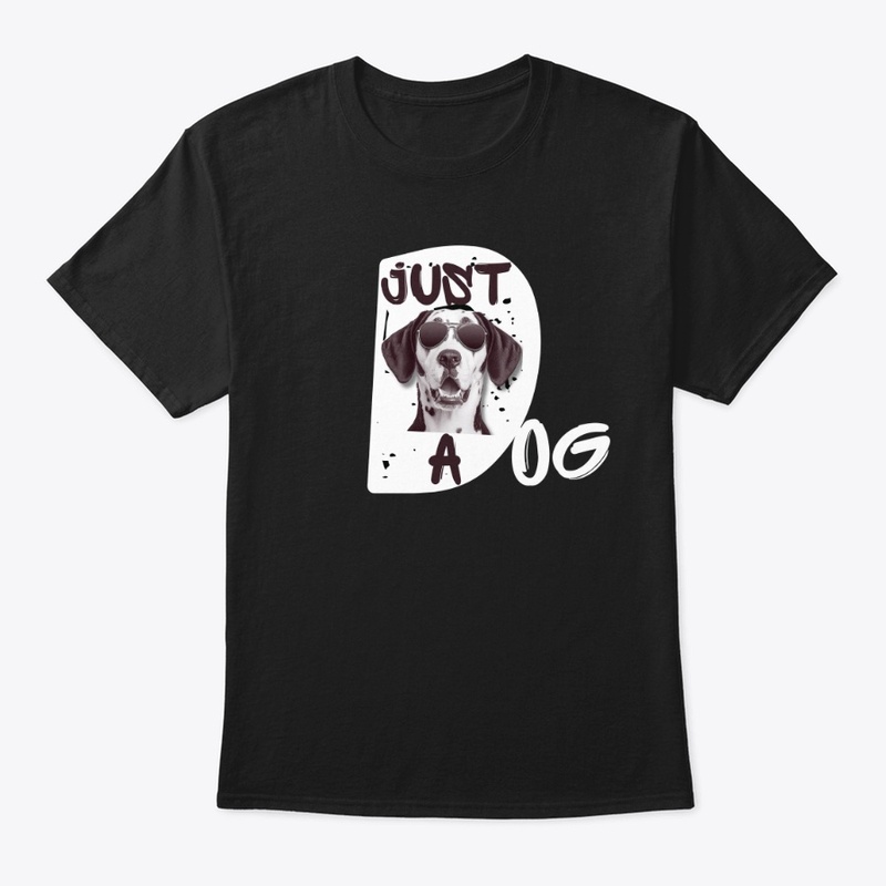 JUST A DOG