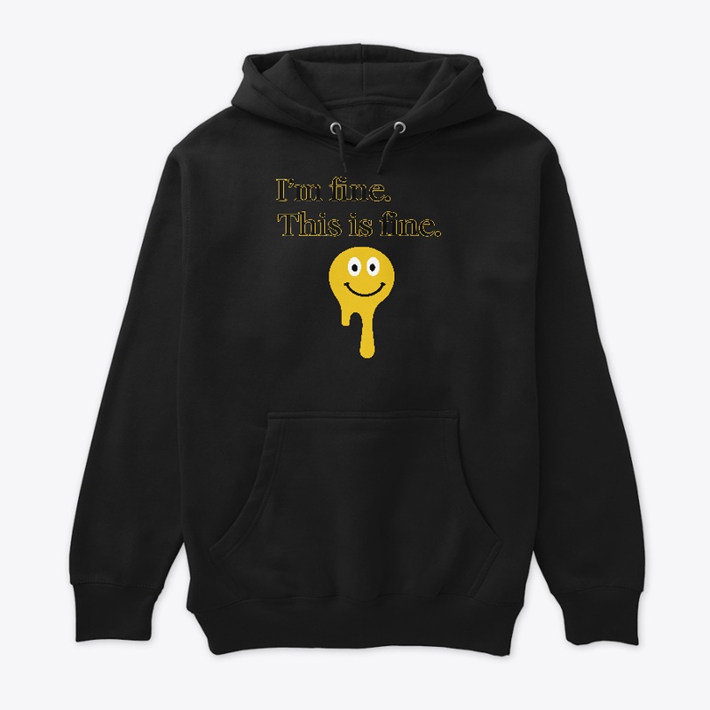 I'm fine. This is fine. T-Shirt