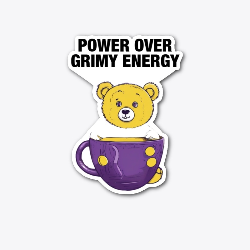 POWER OVER GRIMY ENERGY