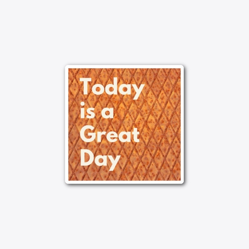 Today is a Great Day Sticker 11.30.20