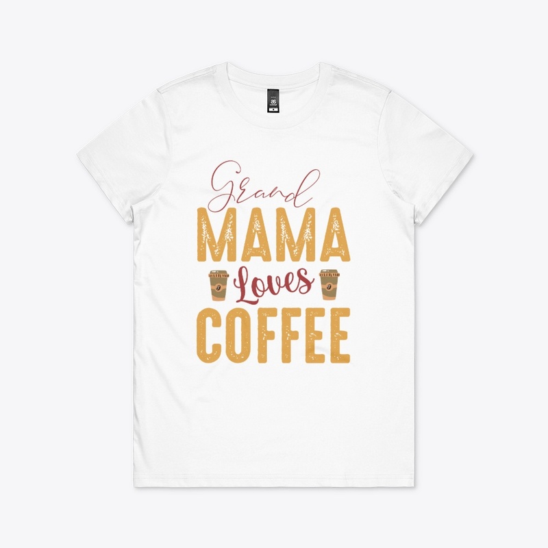 grand mama loves coffee,Coffee Lover