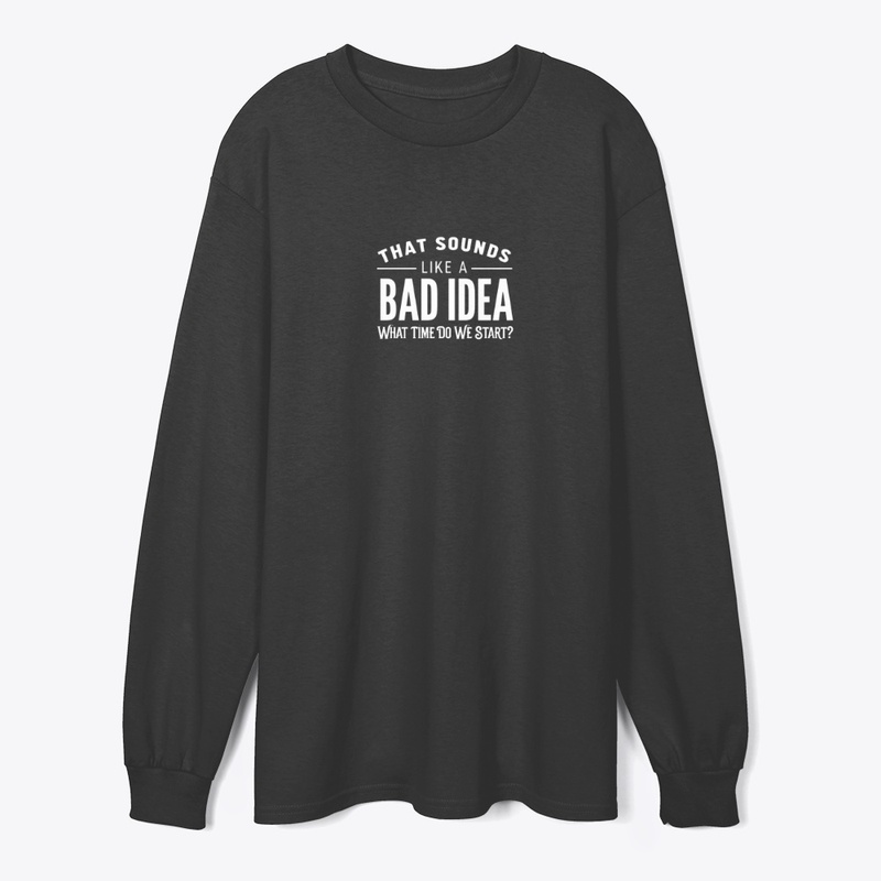 Bad Idea August 2025 - Tru Transfer Printed Classic Long Sleeve Tee
