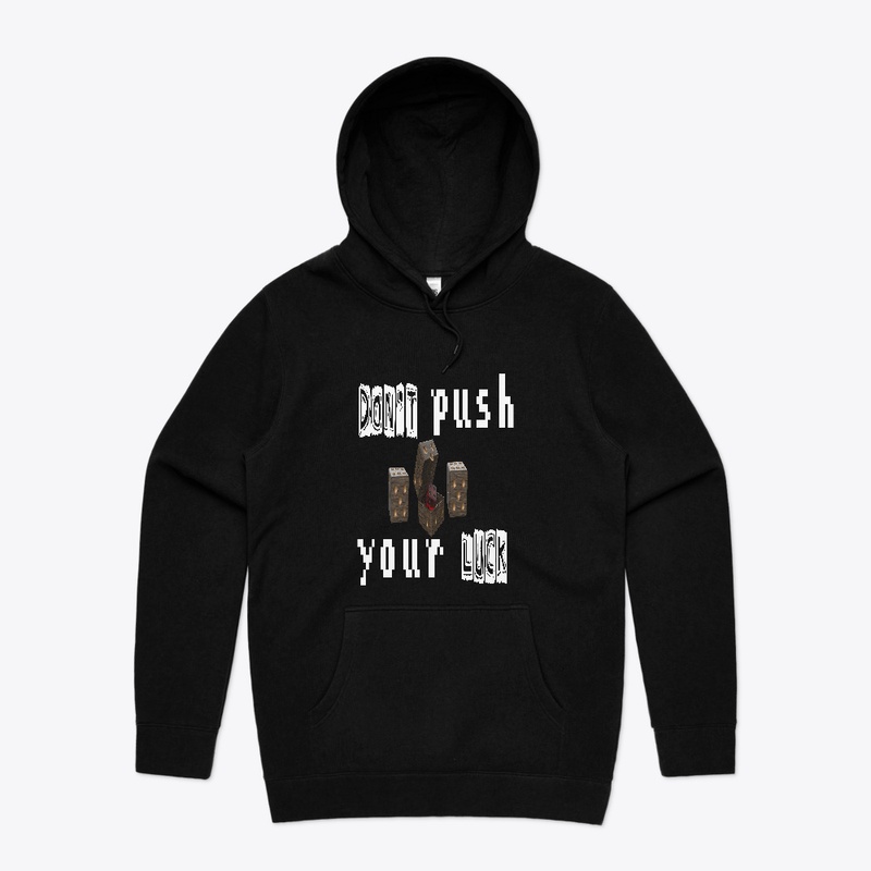 Dont Push Your Luck