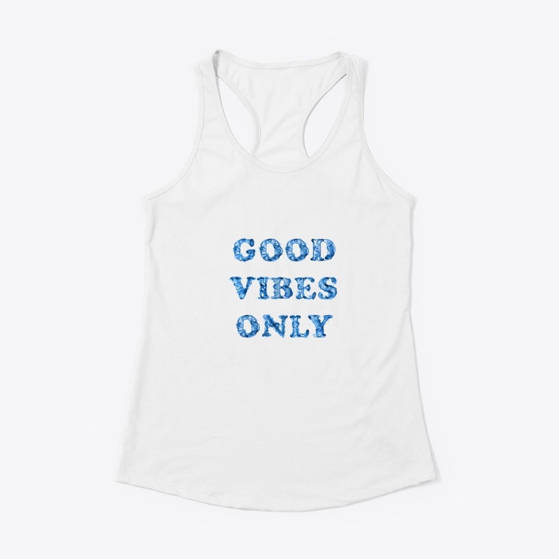 Good Vibes Only 