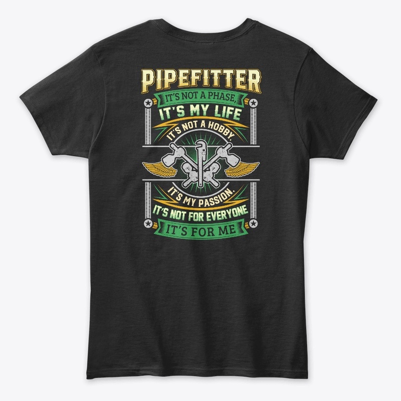 Pipefitter It's Not A Phase