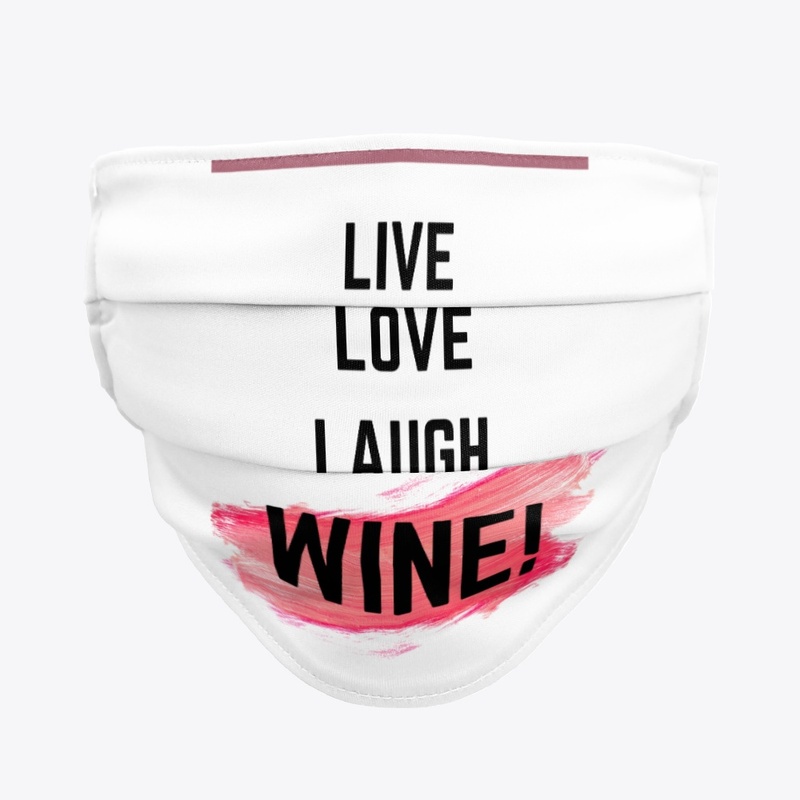 Live, Love, Laugh, Wine!!!