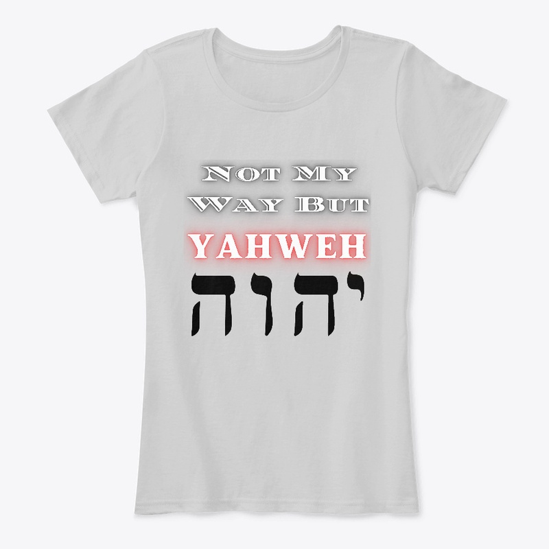 Not my way but YAHWEH