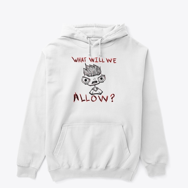 What Will We Allow