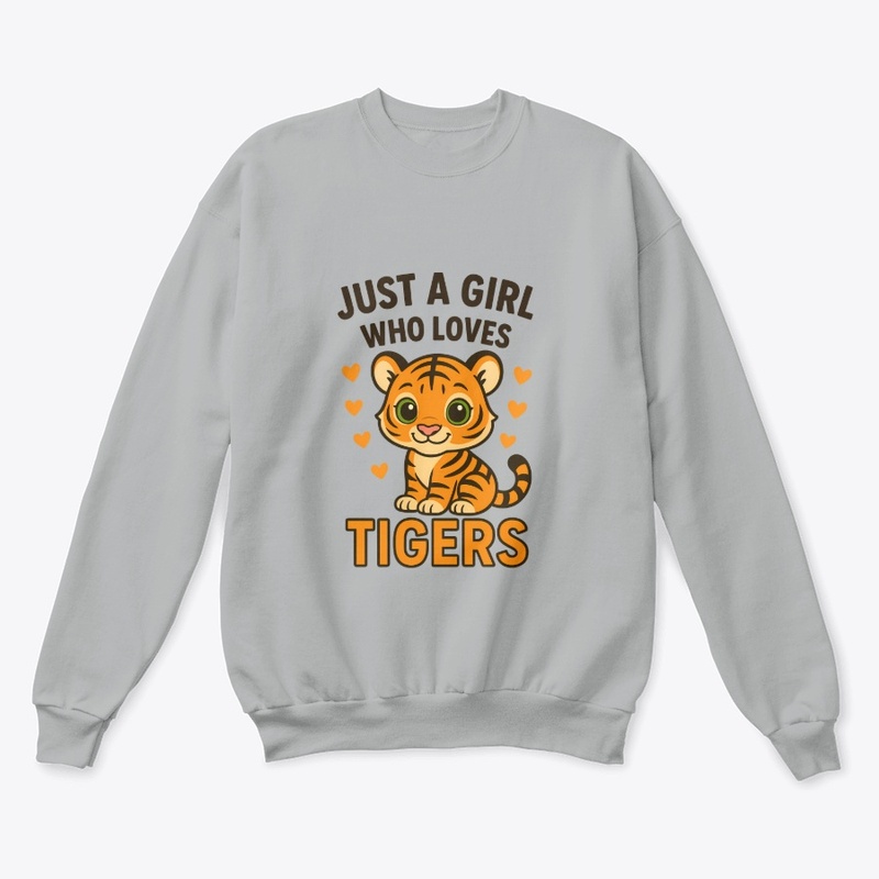 Just a Girl Who Loves Tigers – Cute  