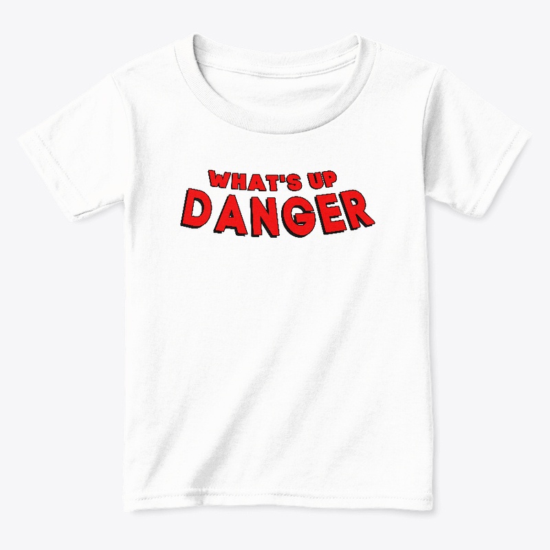 What's up danger