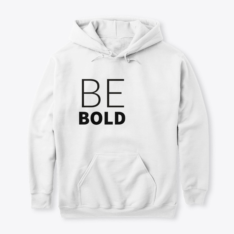 BE BOLD