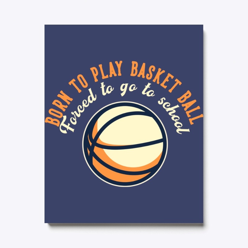 Born To Play Basketball