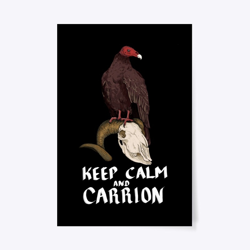 Keep Calm and Carrion