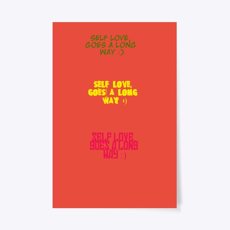 Self Love, Goes a long way :)