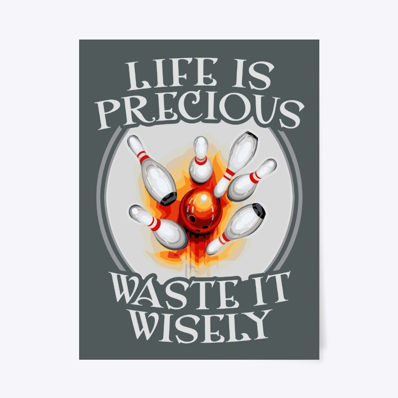 Bowler Life Precious Waste
