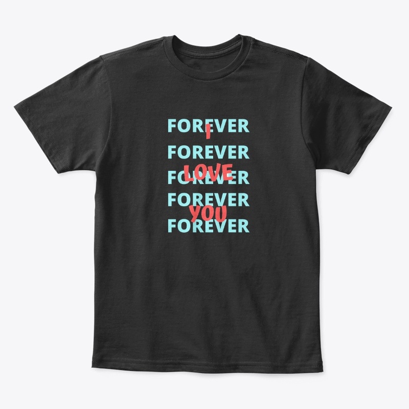 I love you Forever Forever 