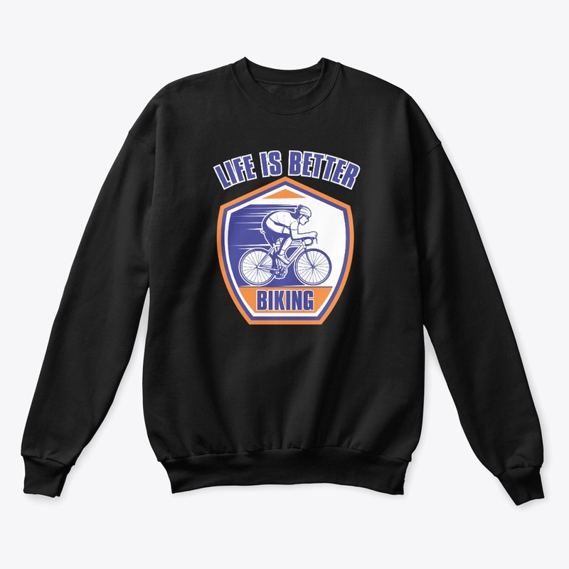 Life is Better Biking Merch
