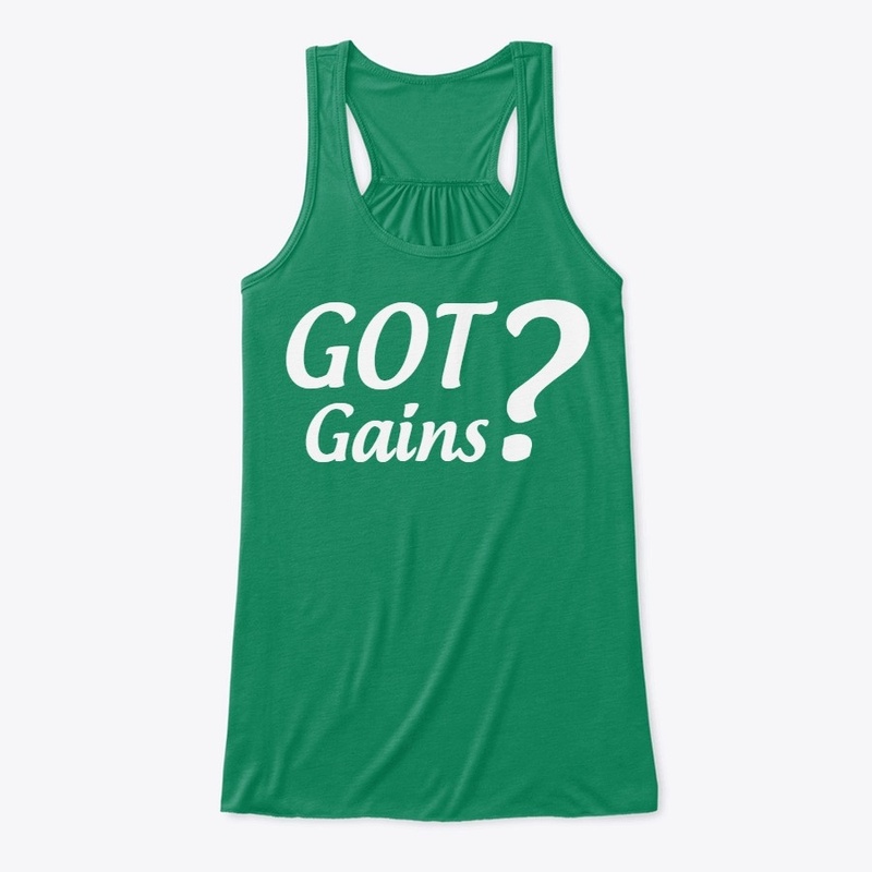Got Gains?