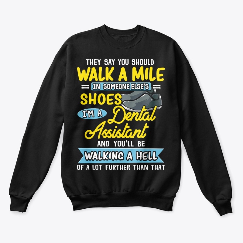 Funny Dental Assistant Gift Walk A Hell