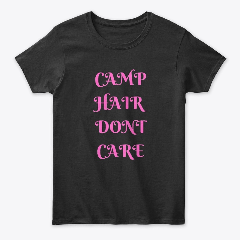 "Camp hair don't care"