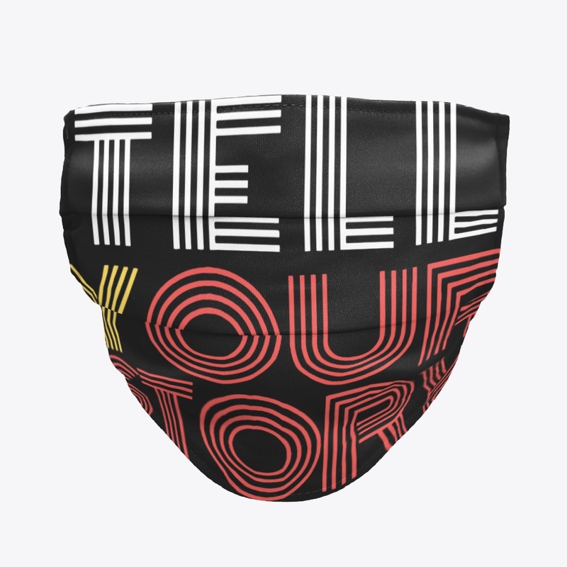 Tell Your Story Mask 