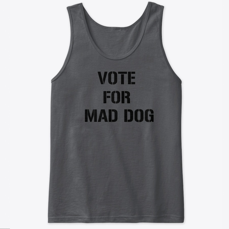 Vote for Mad Dog 