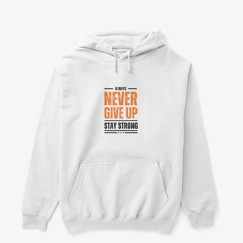 Never Give Up Stay Strong